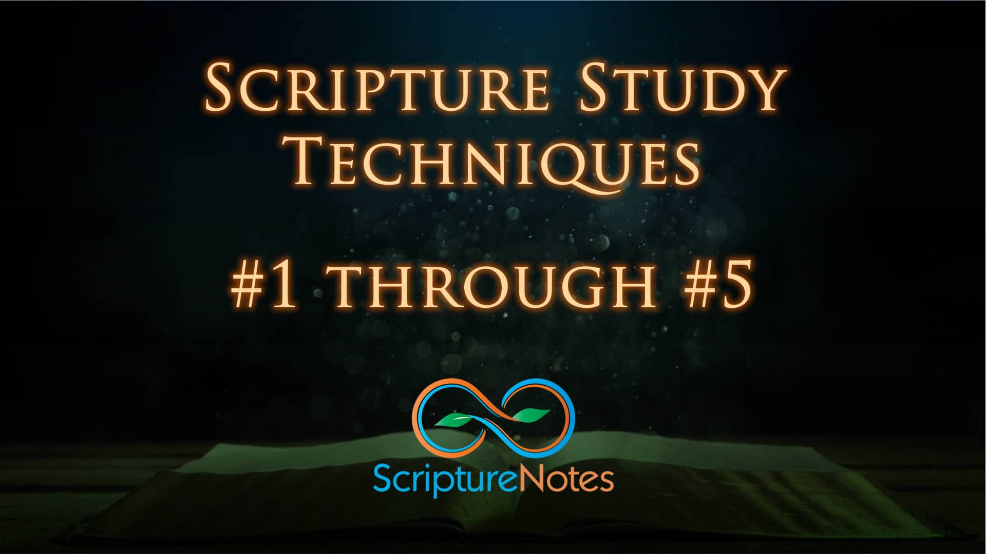 Scripture Study Techniques 1-5