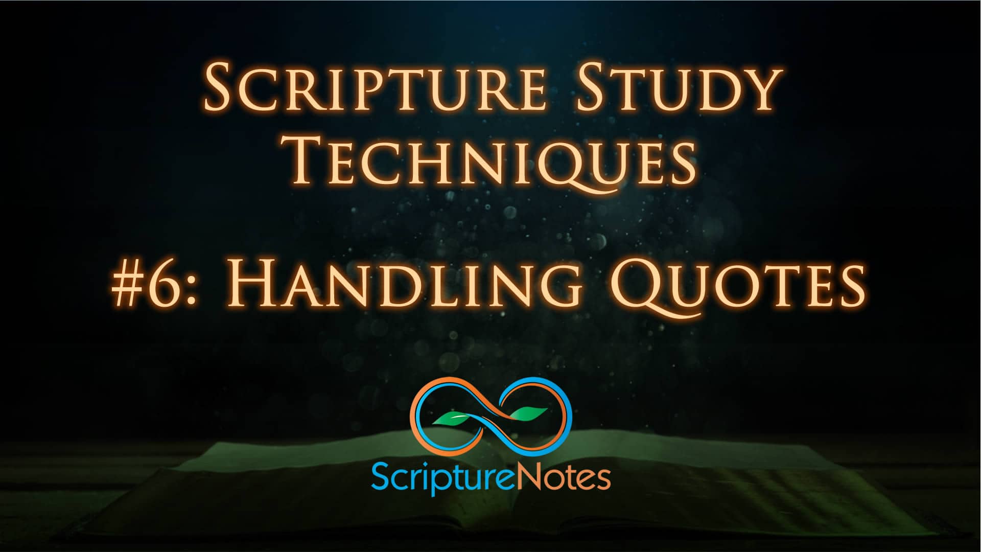 Scripture Study Technique 6 - Handling Quotes
