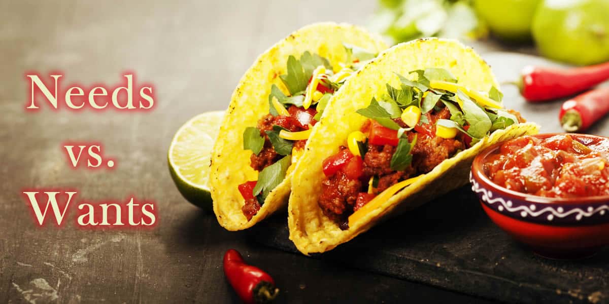 Tacos-wants-needs
