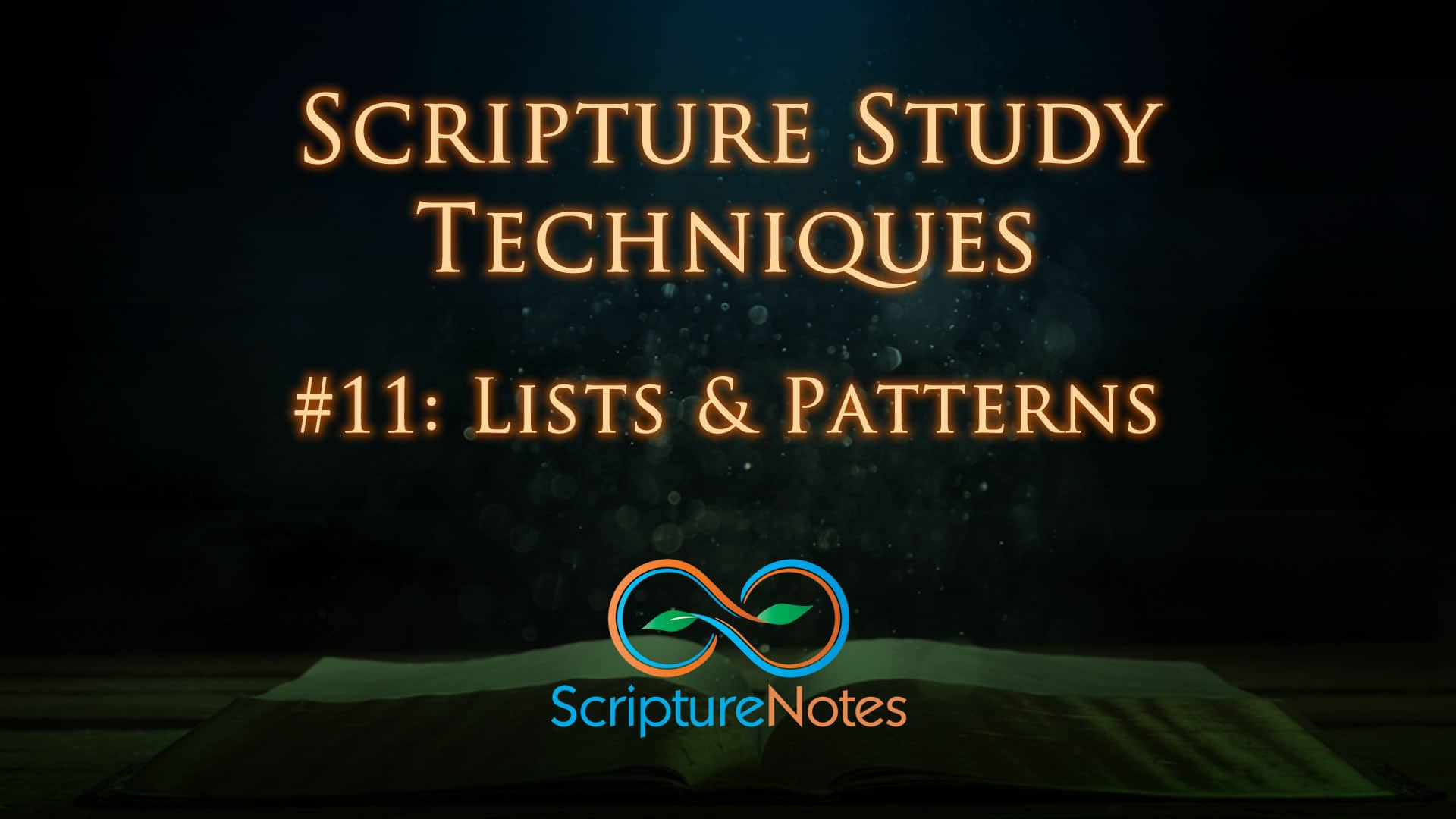 Scripture Study Techniques 11 - Lists and Patterns