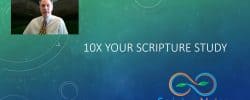 10x Your Scripture Study