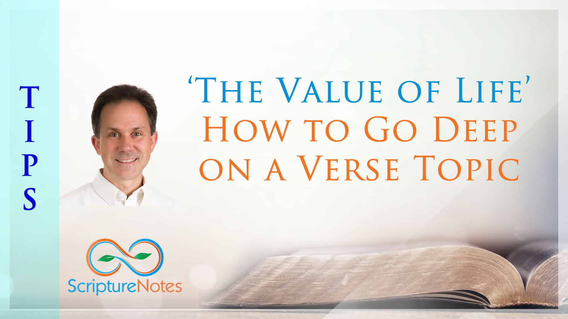 The Value of Life - How to Go Deep on a Verse Topic