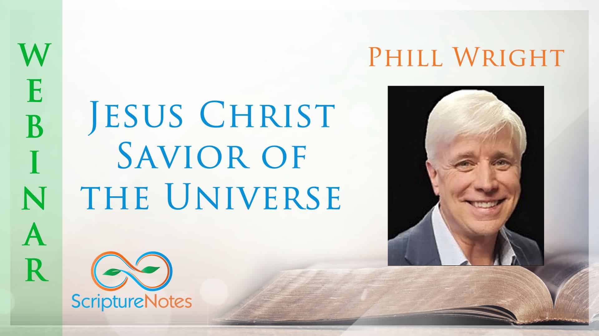 Jesus Christ Savior of the Universe webinar Phill Wright