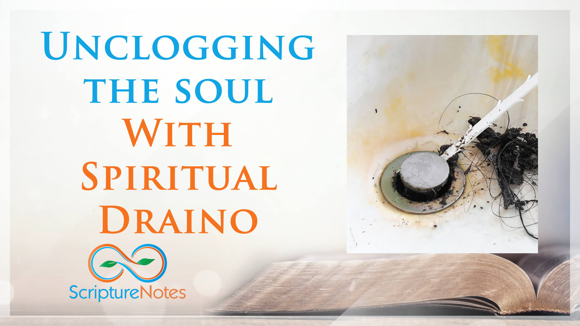Unclogging the Soul with Spiritual Draino