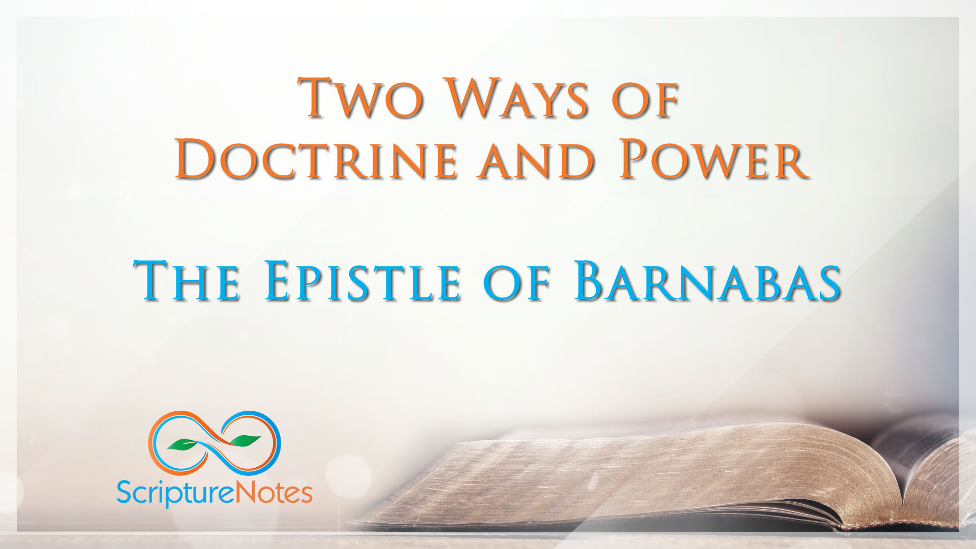 Two Ways of Doctrine and Power - The Epistle of Barnabas