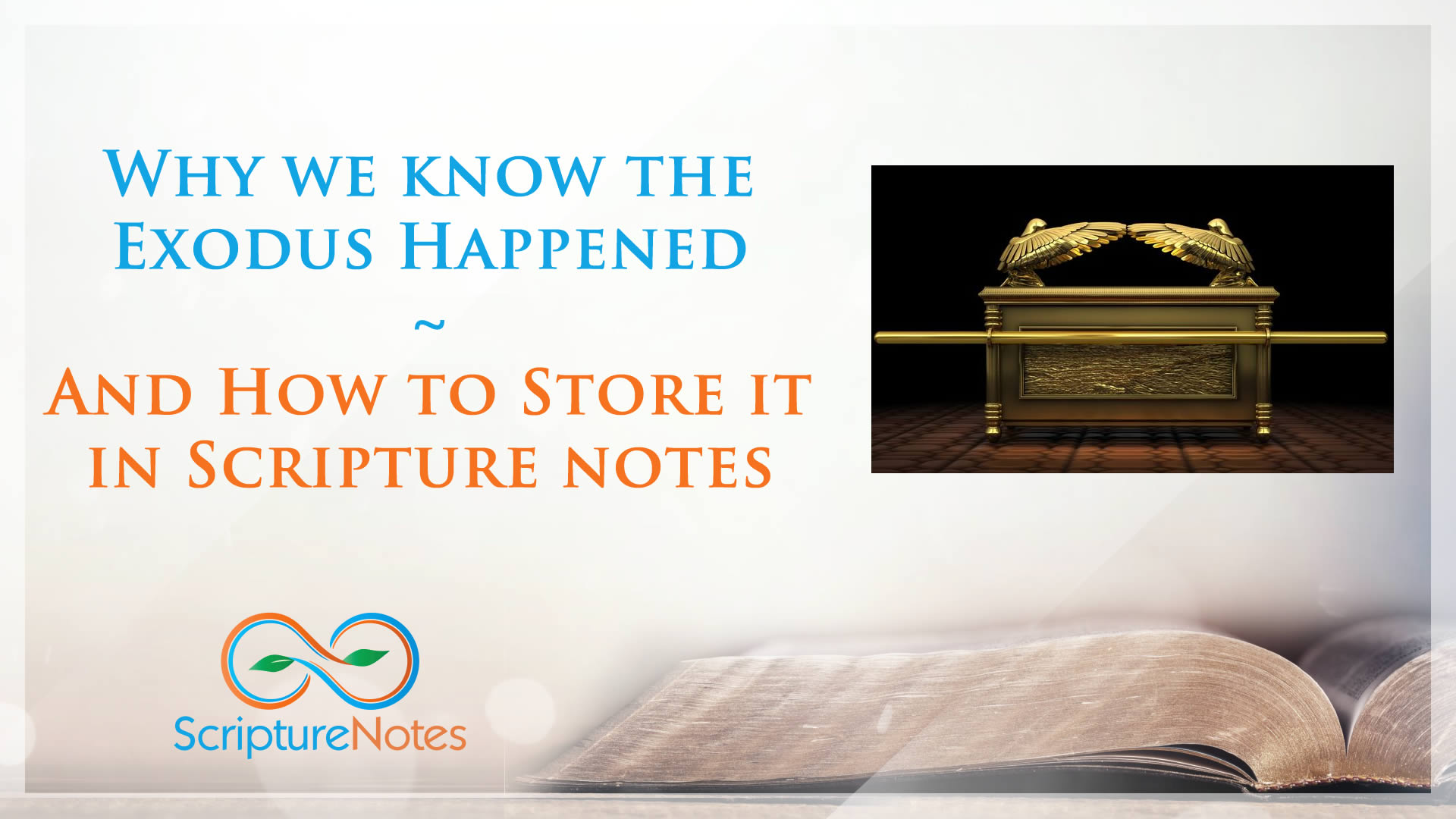 Why we know the Exodus happened and how to store it in Scripture Notes