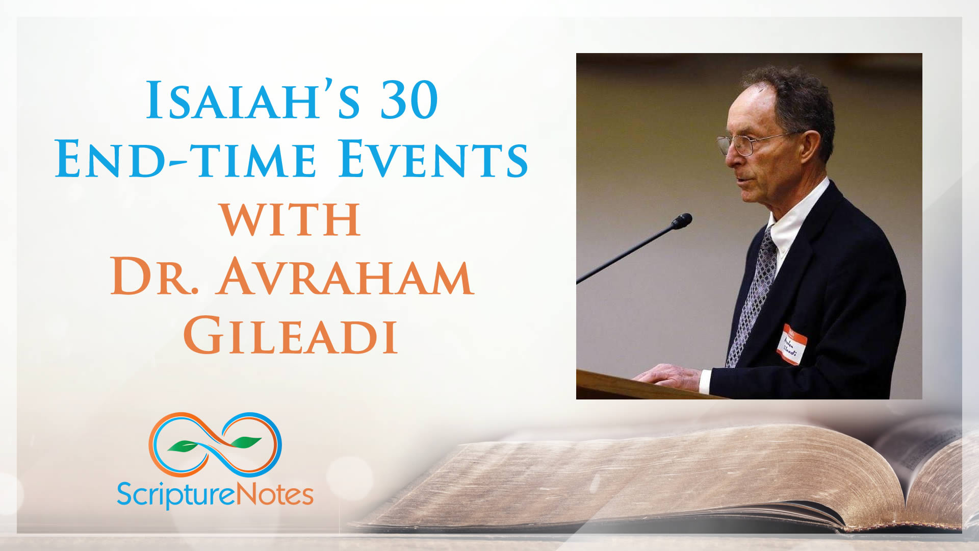 Isaiah's 30 End-time Events with Dr. Avraham Gileadi