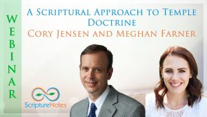 A scriptural approach to temple doctrine with Cory Jensen and Meghan Farner