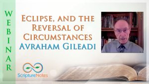 Avraham Gileadi on Eclipse and the Reversal of Circumstances