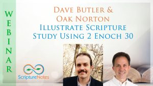 Dave Butler and Oak Norton Illustrate Scripture Study Using 2 Enoch 30